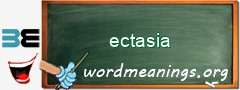 WordMeaning blackboard for ectasia